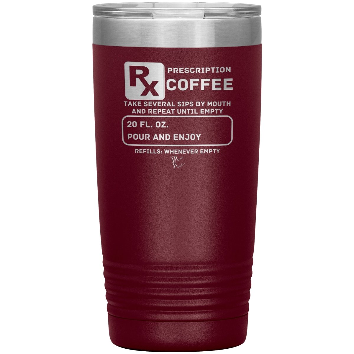 Prescription Coffee Rx Tumblers, 20oz Insulated Tumbler / Maroon - MemesRetail.com