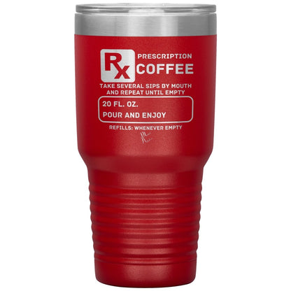 Prescription Coffee Rx Tumblers, 30oz Insulated Tumbler / Red - MemesRetail.com