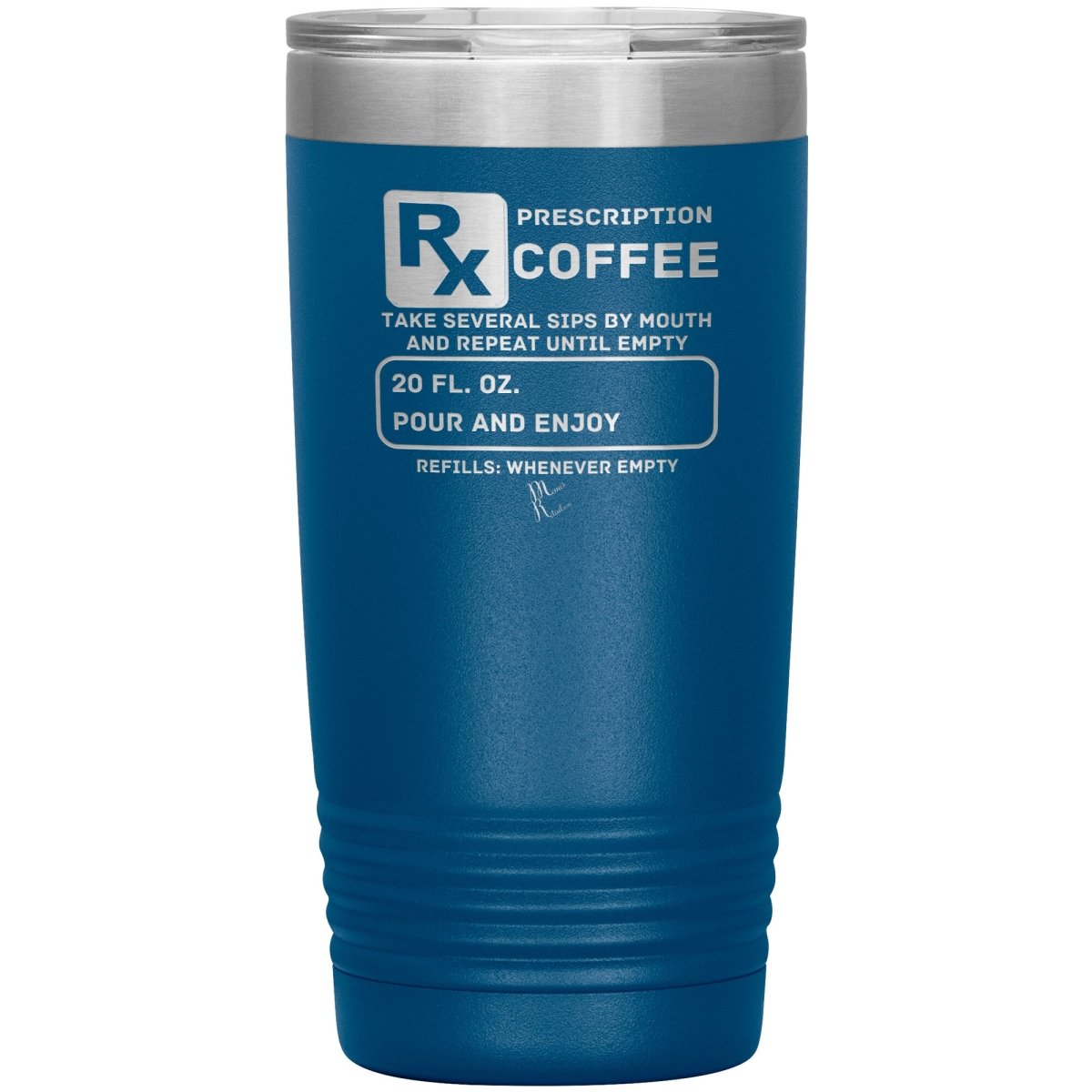 Prescription Coffee Rx Tumblers, 20oz Insulated Tumbler / Blue - MemesRetail.com