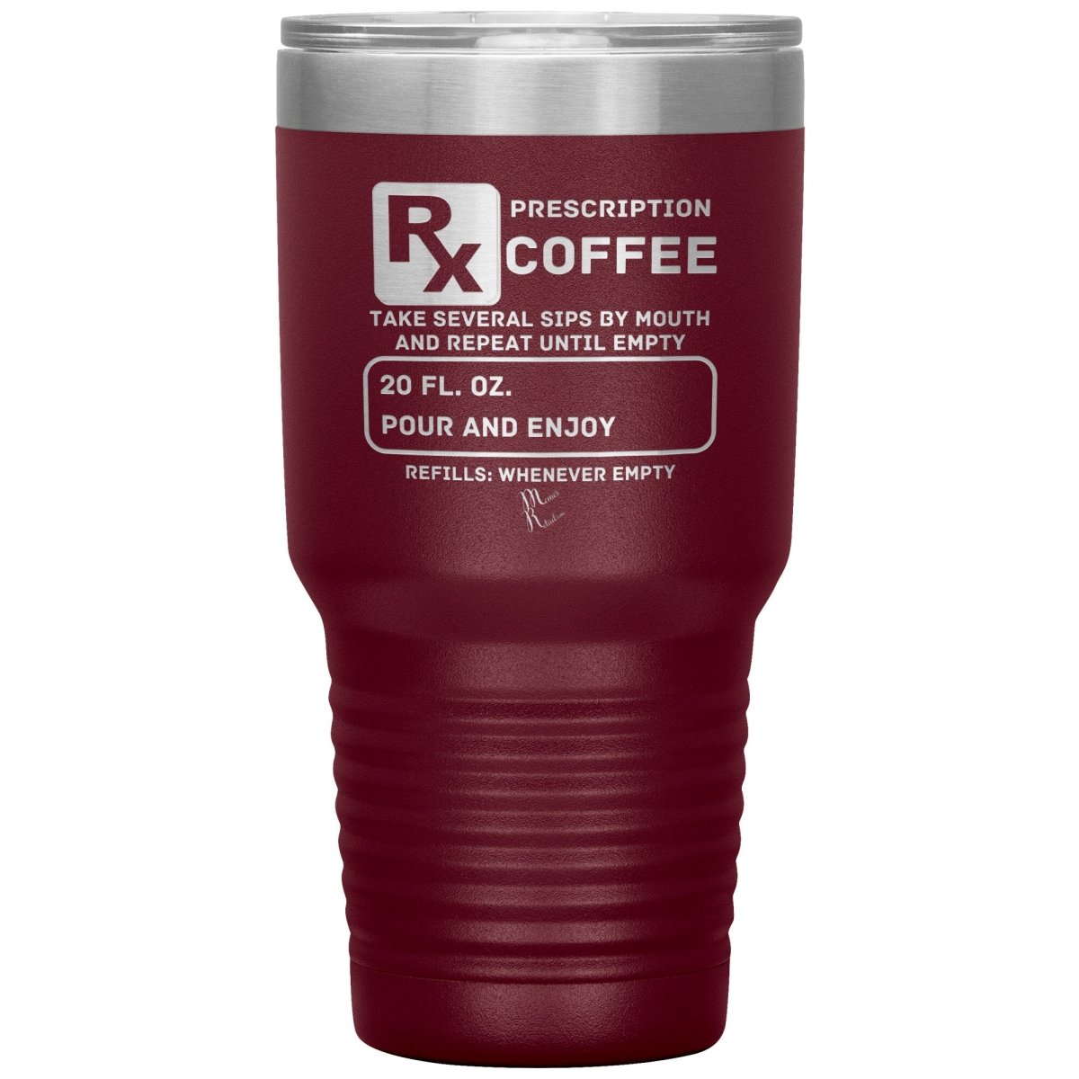 Prescription Coffee Rx Tumblers, 30oz Insulated Tumbler / Maroon - MemesRetail.com