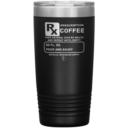 Prescription Coffee Rx Tumblers, 20oz Insulated Tumbler / Black - MemesRetail.com