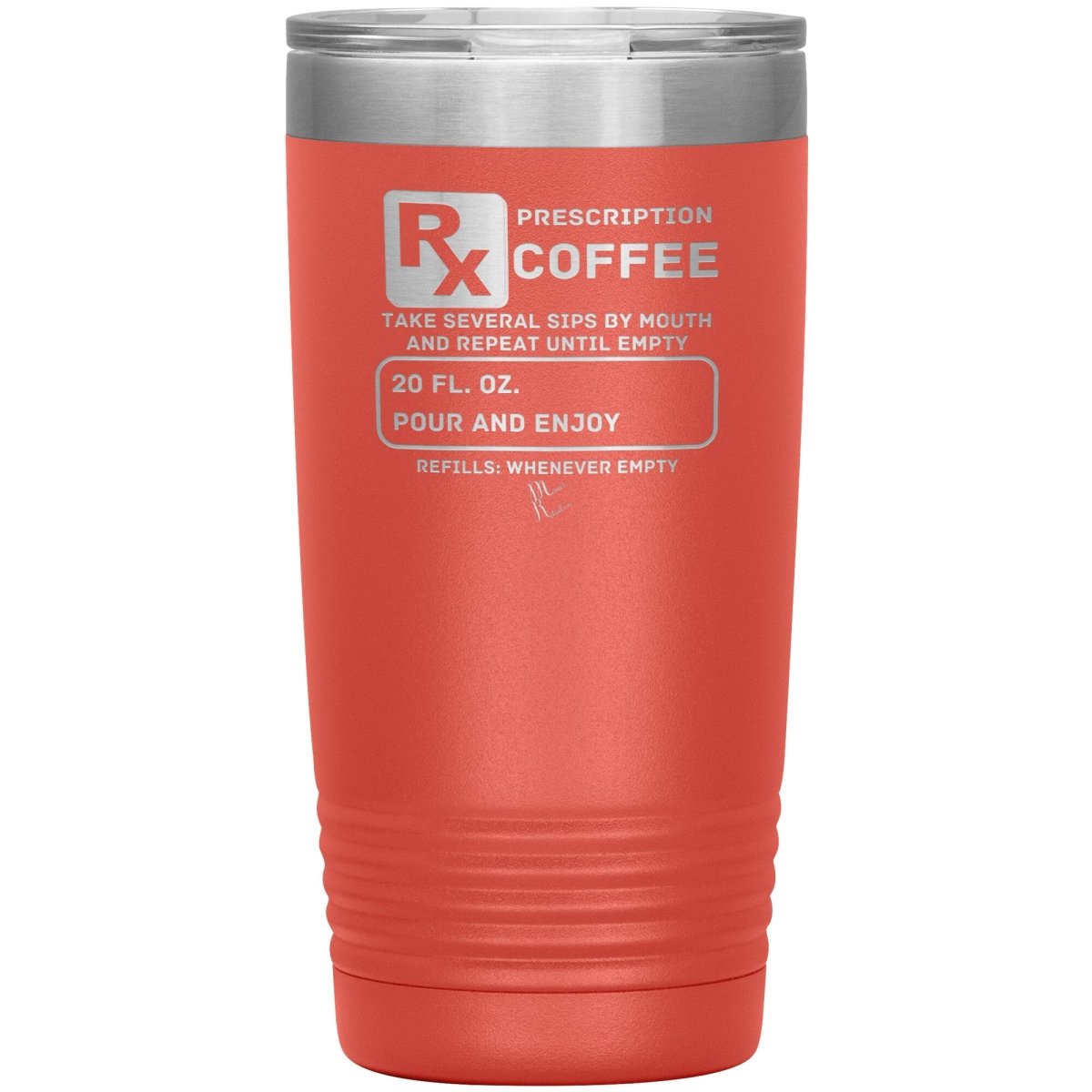 Prescription Coffee Rx Tumblers, 20oz Insulated Tumbler / Coral - MemesRetail.com