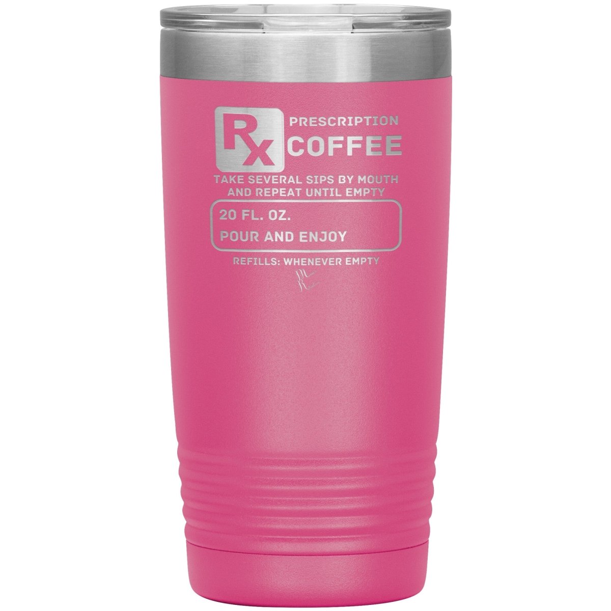 Prescription Coffee Rx Tumblers, 20oz Insulated Tumbler / Pink - MemesRetail.com