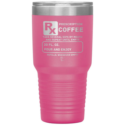 Prescription Coffee Rx Tumblers, 30oz Insulated Tumbler / Pink - MemesRetail.com