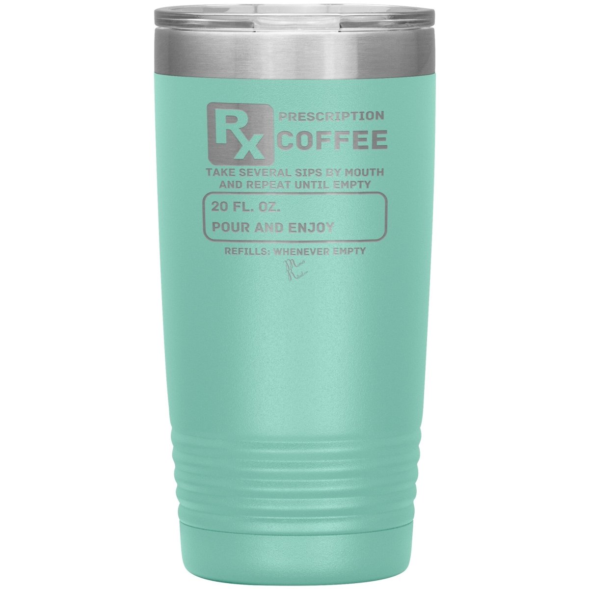 Prescription Coffee Rx Tumblers, 20oz Insulated Tumbler / Teal - MemesRetail.com
