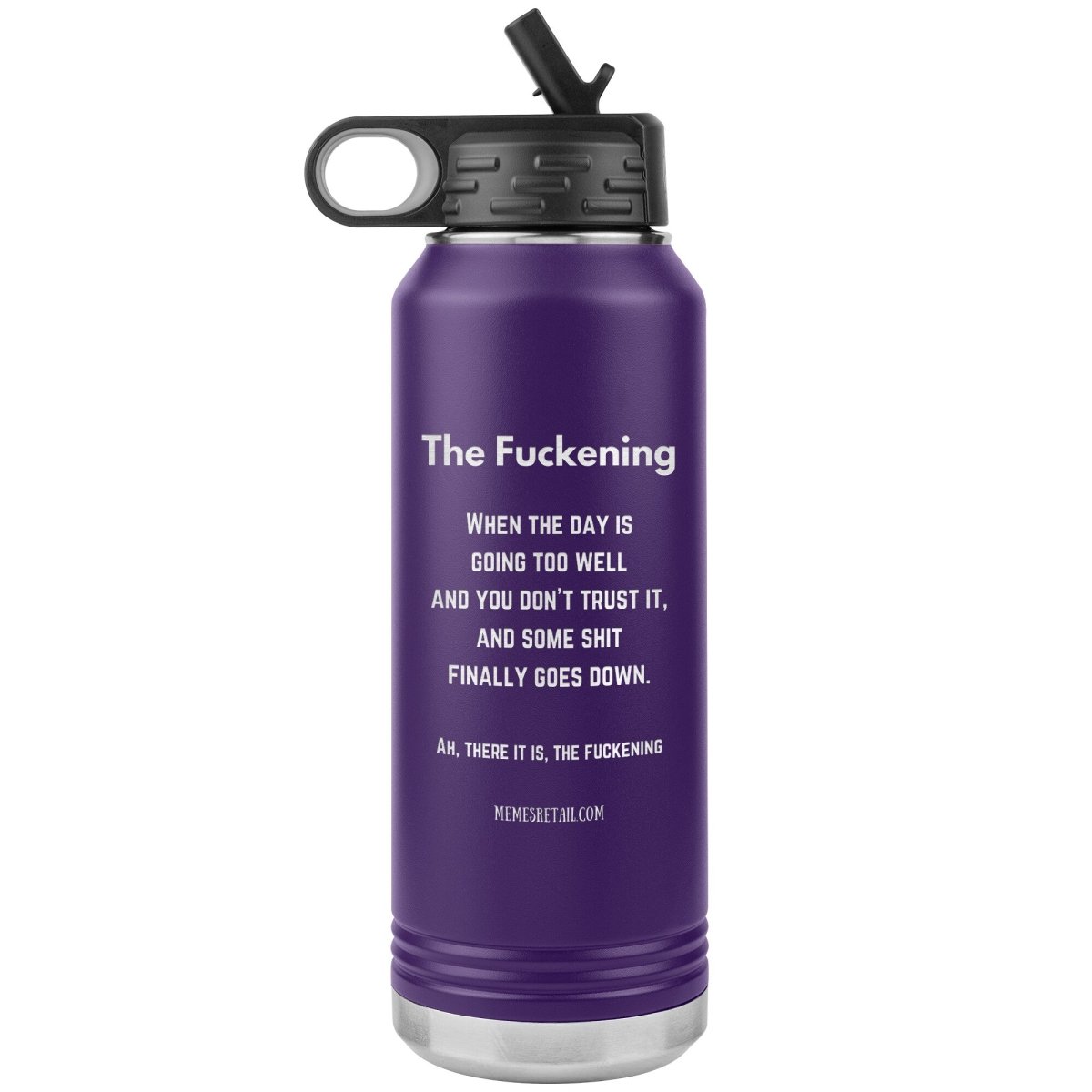 The Fuckening, When you don't trust the day. 32 oz Water Bottle, Purple - MemesRetail.com