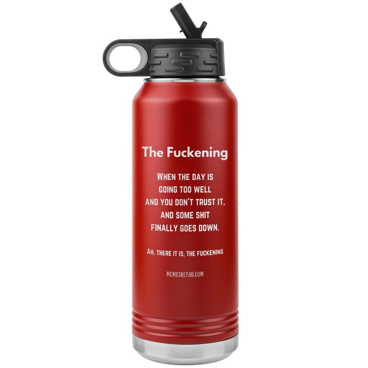 The Fuckening, When you don't trust the day. 32 oz Water Bottle, Red - MemesRetail.com