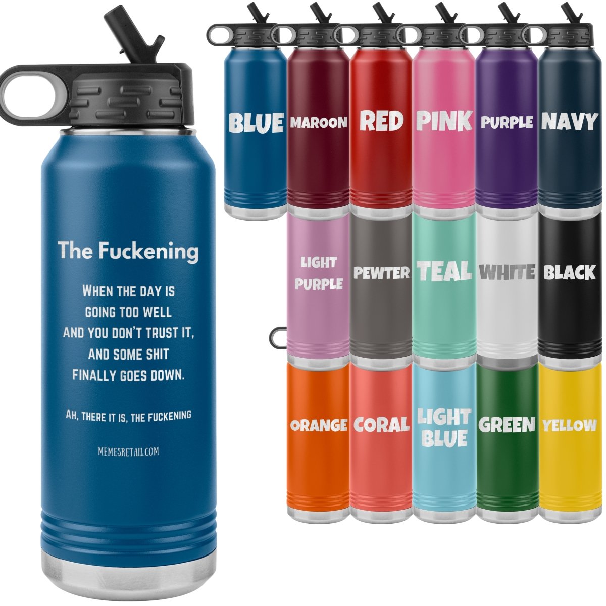 The Fuckening, When you don't trust the day. 32 oz Water Bottle, - MemesRetail.com