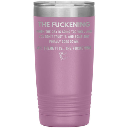The Fuckening, When you don't trust the day Tumblers, 20oz Insulated Tumbler / Light Purple - MemesRetail.com