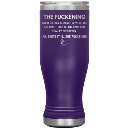 The Fuckening, When you don't trust the day Tumblers, 20oz BOHO Insulated Tumbler / Purple - MemesRetail.com