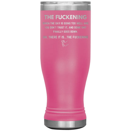 The Fuckening, When you don't trust the day Tumblers, 20oz BOHO Insulated Tumbler / Pink - MemesRetail.com