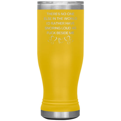 There's No One Else in the World I'd Rather Have Snoring Loud, 20oz BOHO Insulated Tumbler / Yellow - MemesRetail.com