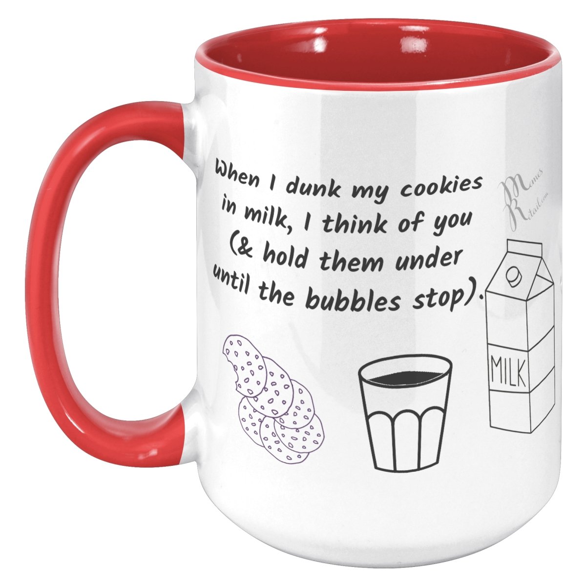 When I dunk My Cookies in Milk, I think of You - 11oz/15oz Mugs, 15oz / Red Accent - MemesRetail.com