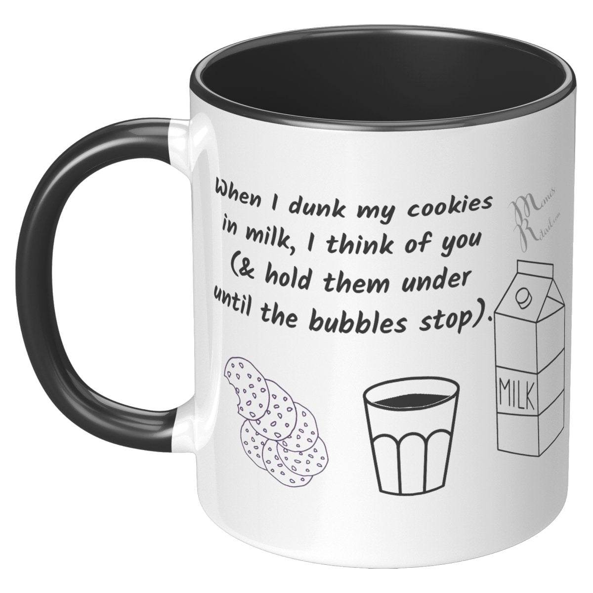 When I dunk My Cookies in Milk, I think of You - 11oz/15oz Mugs, 11oz / Black Accent - MemesRetail.com