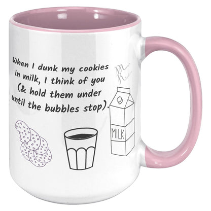 When I dunk My Cookies in Milk, I think of You - 11oz/15oz Mugs, 15oz / Pink Accent - MemesRetail.com