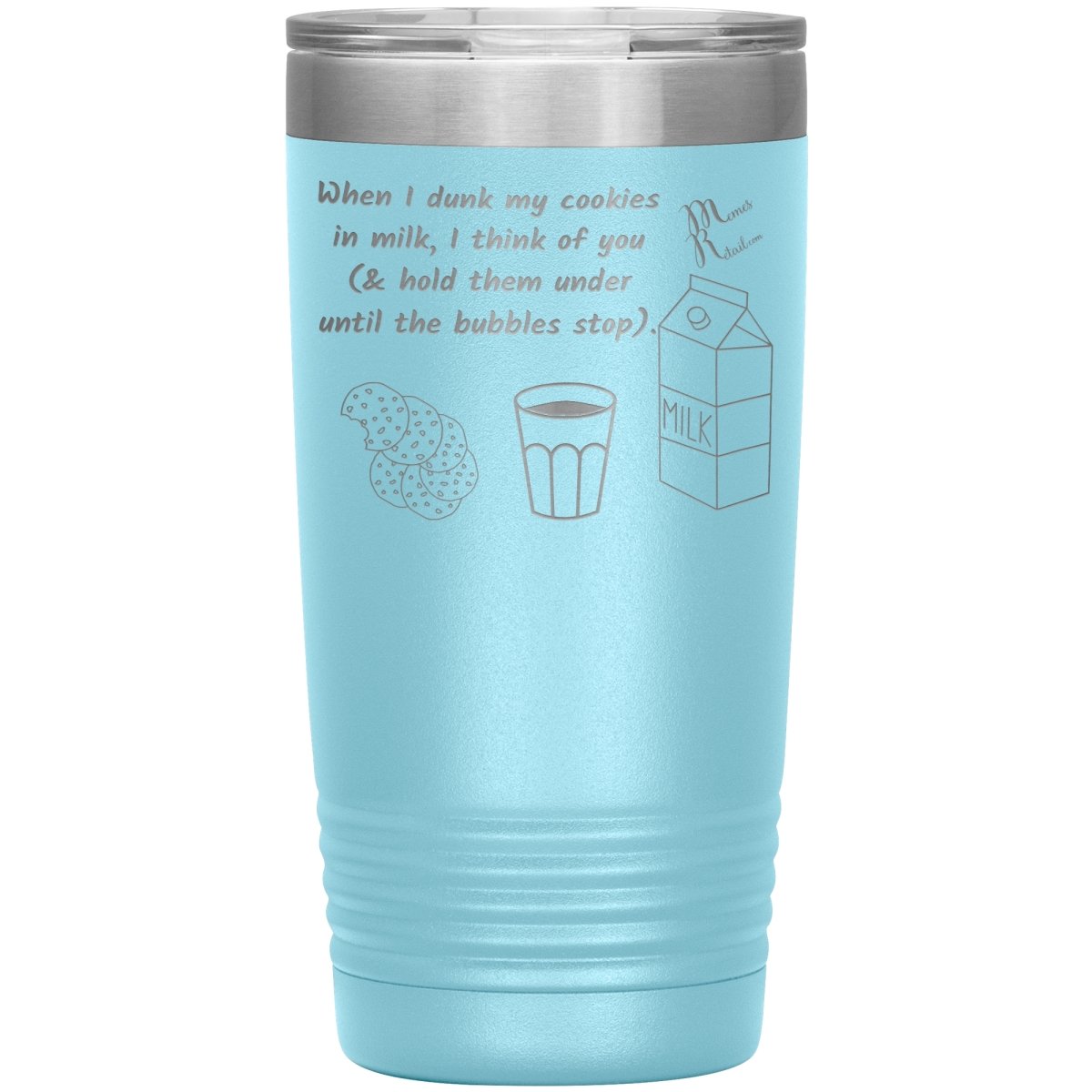 When I dunk My Cookies in Milk, I think of You - Tumblers, 20oz Insulated Tumbler / Light Blue - MemesRetail.com