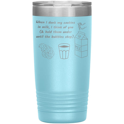 When I dunk My Cookies in Milk, I think of You - Tumblers, 20oz Insulated Tumbler / Light Blue - MemesRetail.com