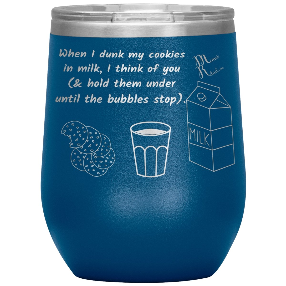 When I dunk My Cookies in Milk, I think of You - Tumblers, 12oz Wine Insulated Tumbler / Blue - MemesRetail.com