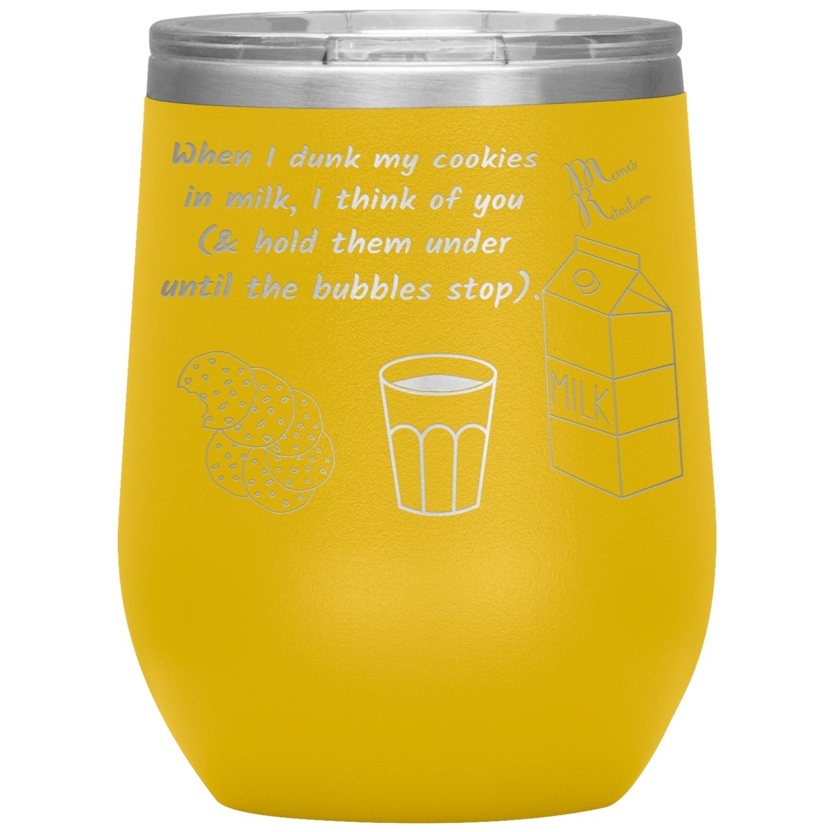 When I dunk My Cookies in Milk, I think of You - Tumblers, 12oz Wine Insulated Tumbler / Yellow - MemesRetail.com