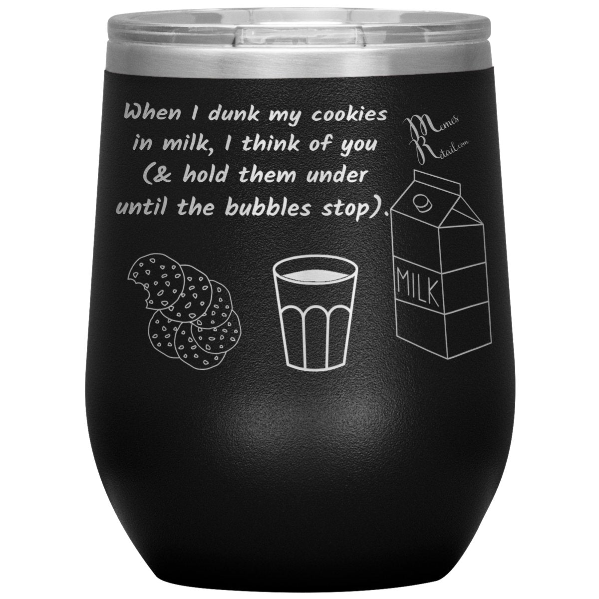 When I dunk My Cookies in Milk, I think of You - Tumblers, 12oz Wine Insulated Tumbler / Black - MemesRetail.com