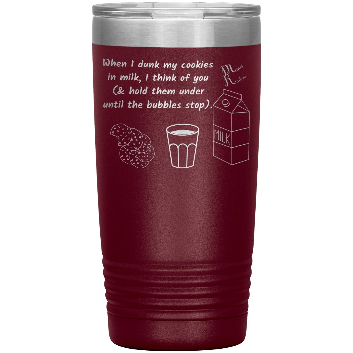 When I dunk My Cookies in Milk, I think of You - Tumblers, 20oz Insulated Tumbler / Maroon - MemesRetail.com