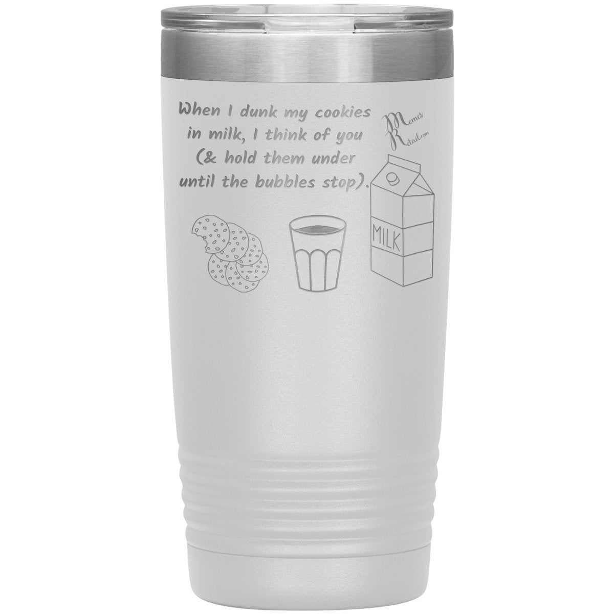 When I dunk My Cookies in Milk, I think of You - Tumblers, 20oz Insulated Tumbler / White - MemesRetail.com