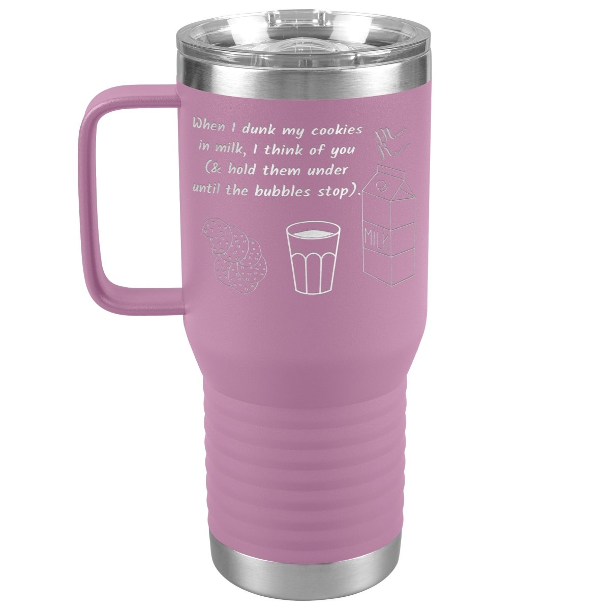 When I dunk My Cookies in Milk, I think of You - Tumblers, 20oz Travel Tumbler / Light Purple - MemesRetail.com