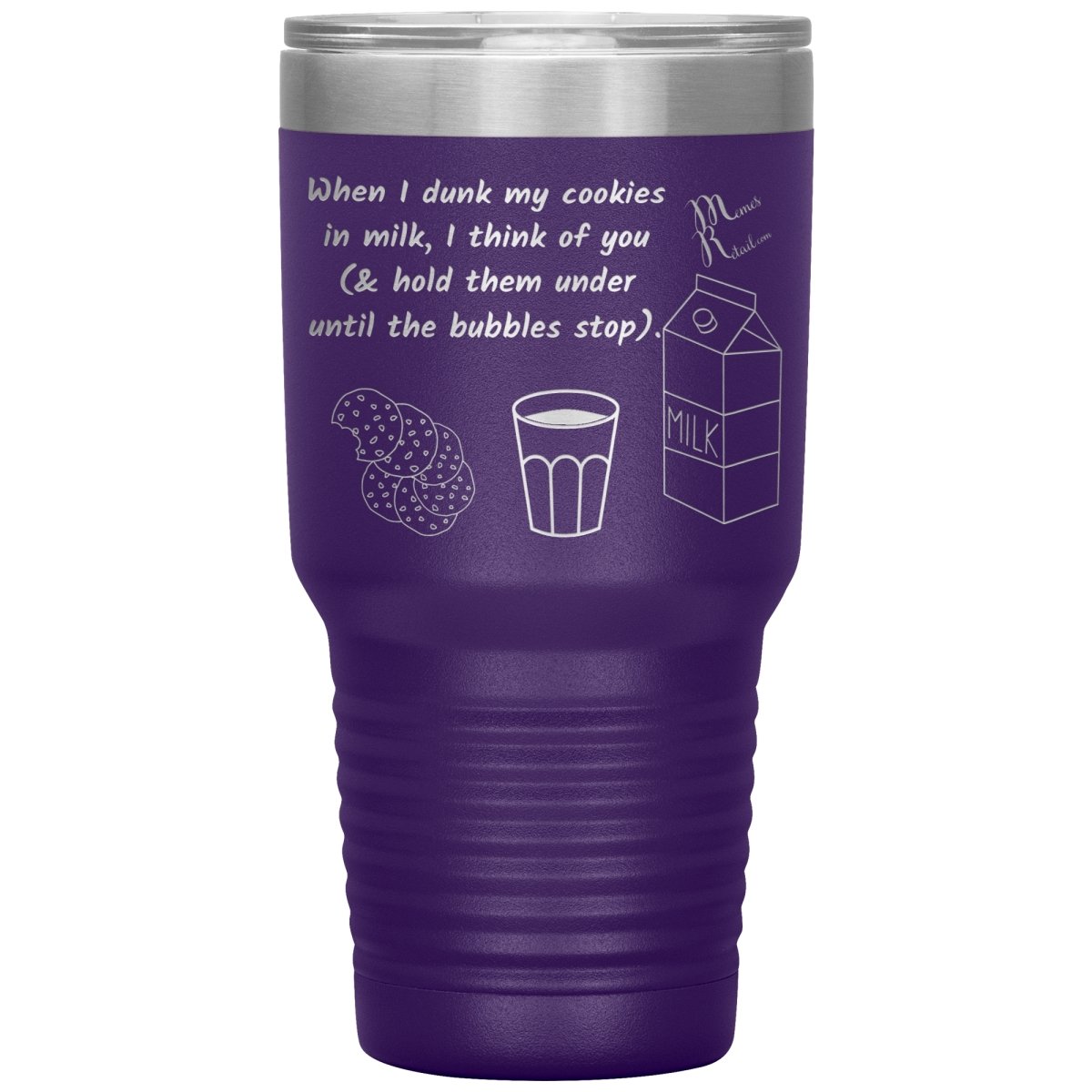 When I dunk My Cookies in Milk, I think of You - Tumblers, 30oz Insulated Tumbler / Purple - MemesRetail.com