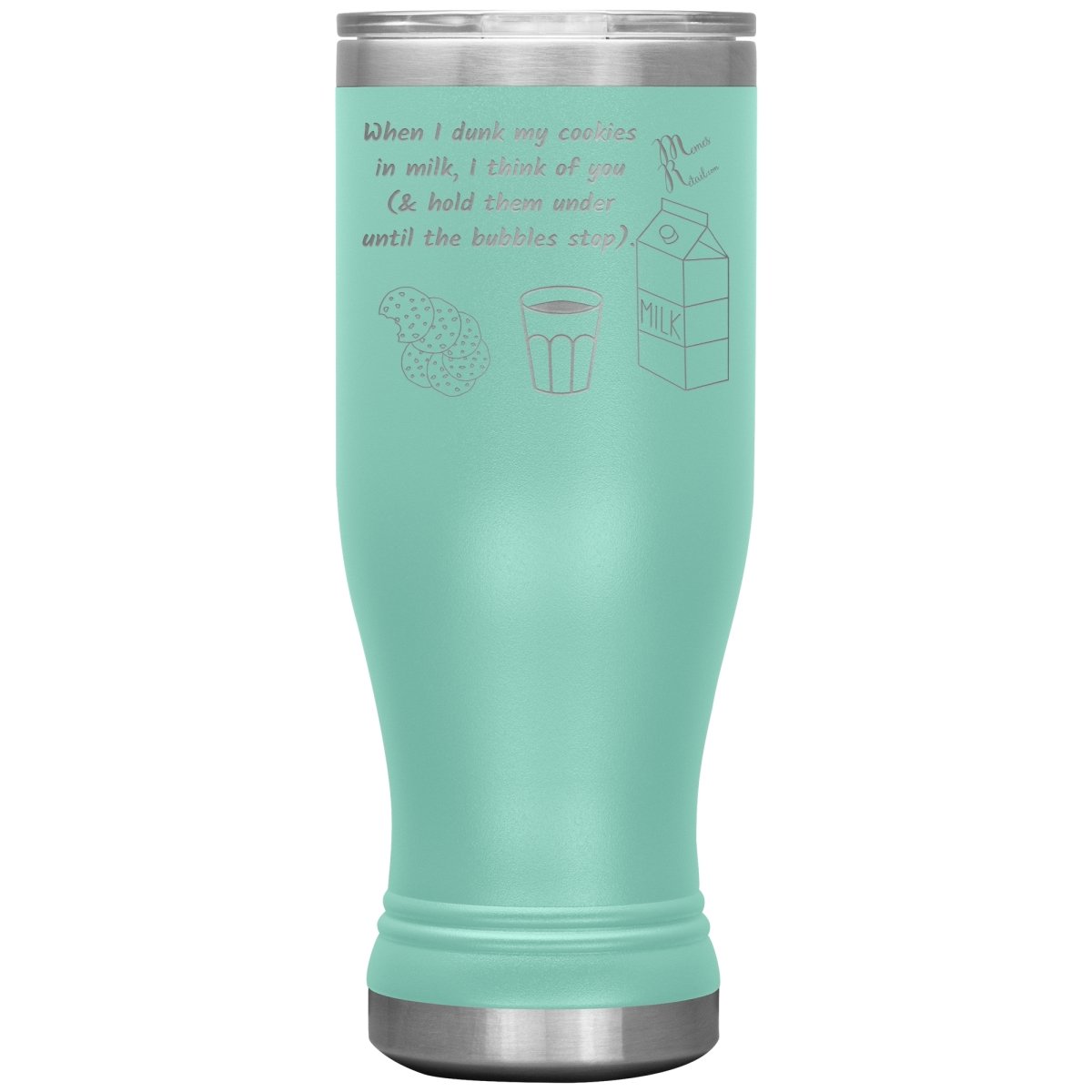 When I dunk My Cookies in Milk, I think of You - Tumblers, 20oz BOHO Insulated Tumbler / Teal - MemesRetail.com