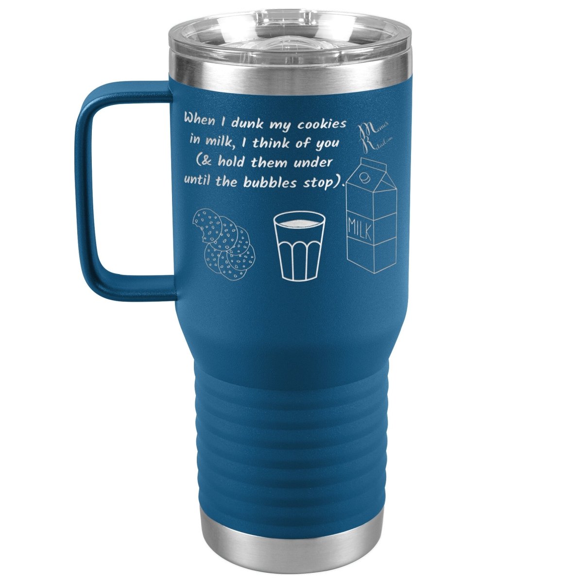 When I dunk My Cookies in Milk, I think of You - Tumblers, 20oz Travel Tumbler / Blue - MemesRetail.com