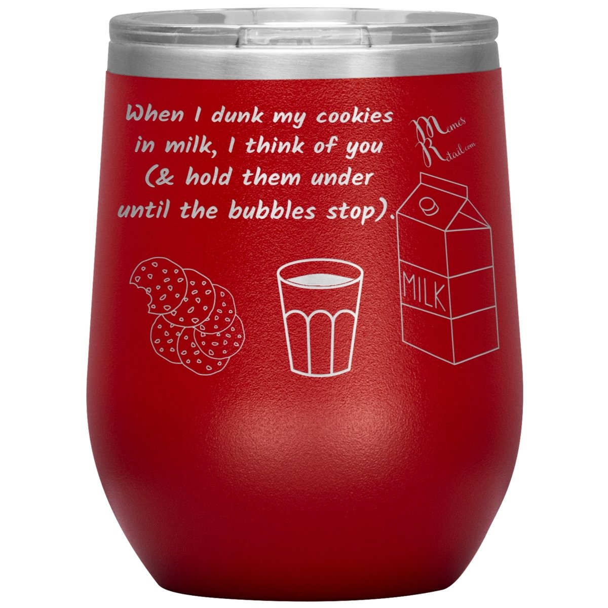 When I dunk My Cookies in Milk, I think of You - Tumblers, 12oz Wine Insulated Tumbler / Red - MemesRetail.com