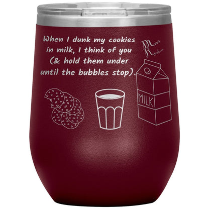 When I dunk My Cookies in Milk, I think of You - Tumblers, 12oz Wine Insulated Tumbler / Maroon - MemesRetail.com