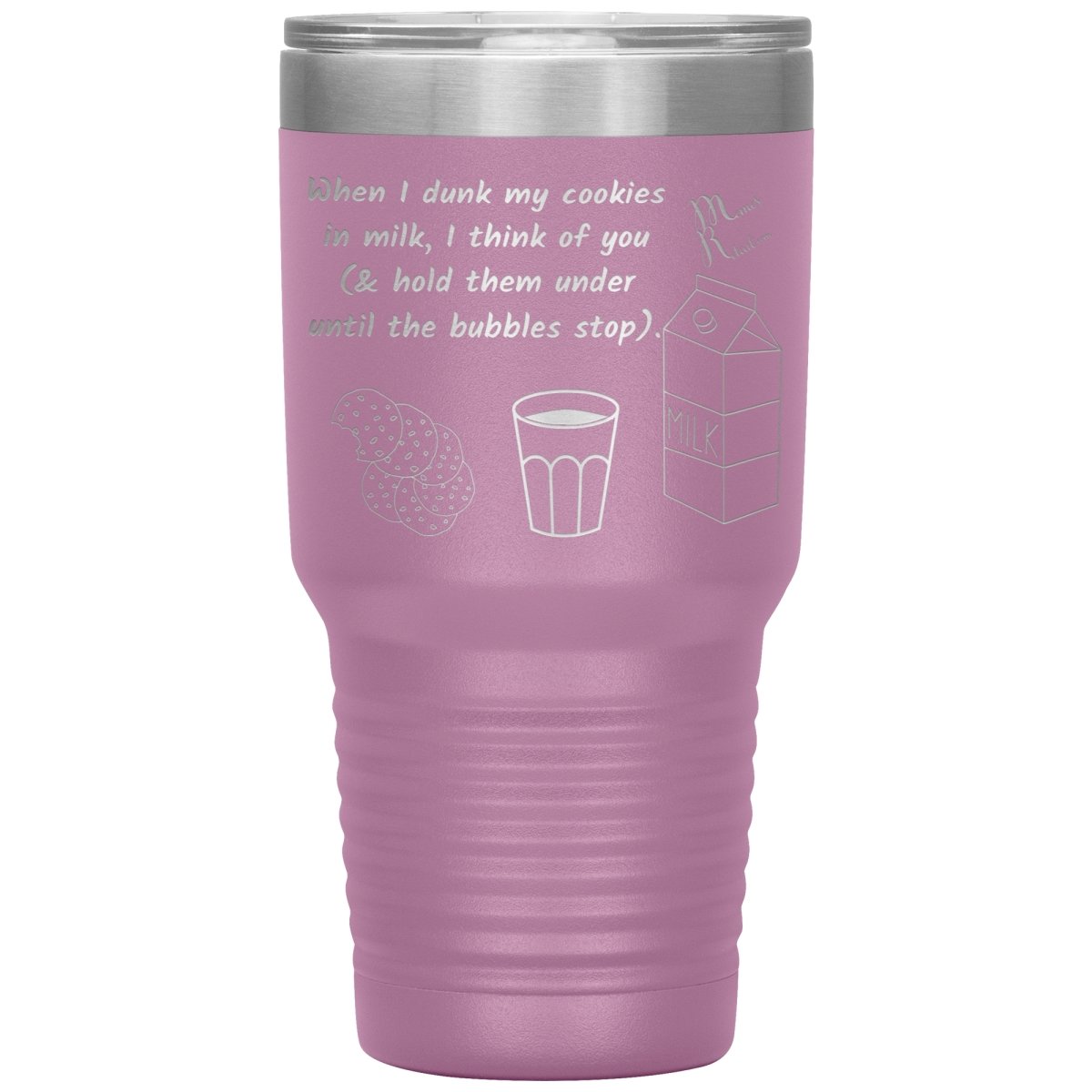 When I dunk My Cookies in Milk, I think of You - Tumblers, 30oz Insulated Tumbler / Light Purple - MemesRetail.com