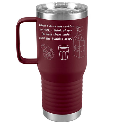 When I dunk My Cookies in Milk, I think of You - Tumblers, 20oz Travel Tumbler / Maroon - MemesRetail.com