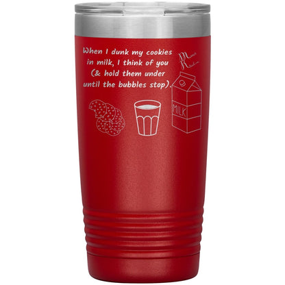 When I dunk My Cookies in Milk, I think of You - Tumblers, 20oz Insulated Tumbler / Red - MemesRetail.com