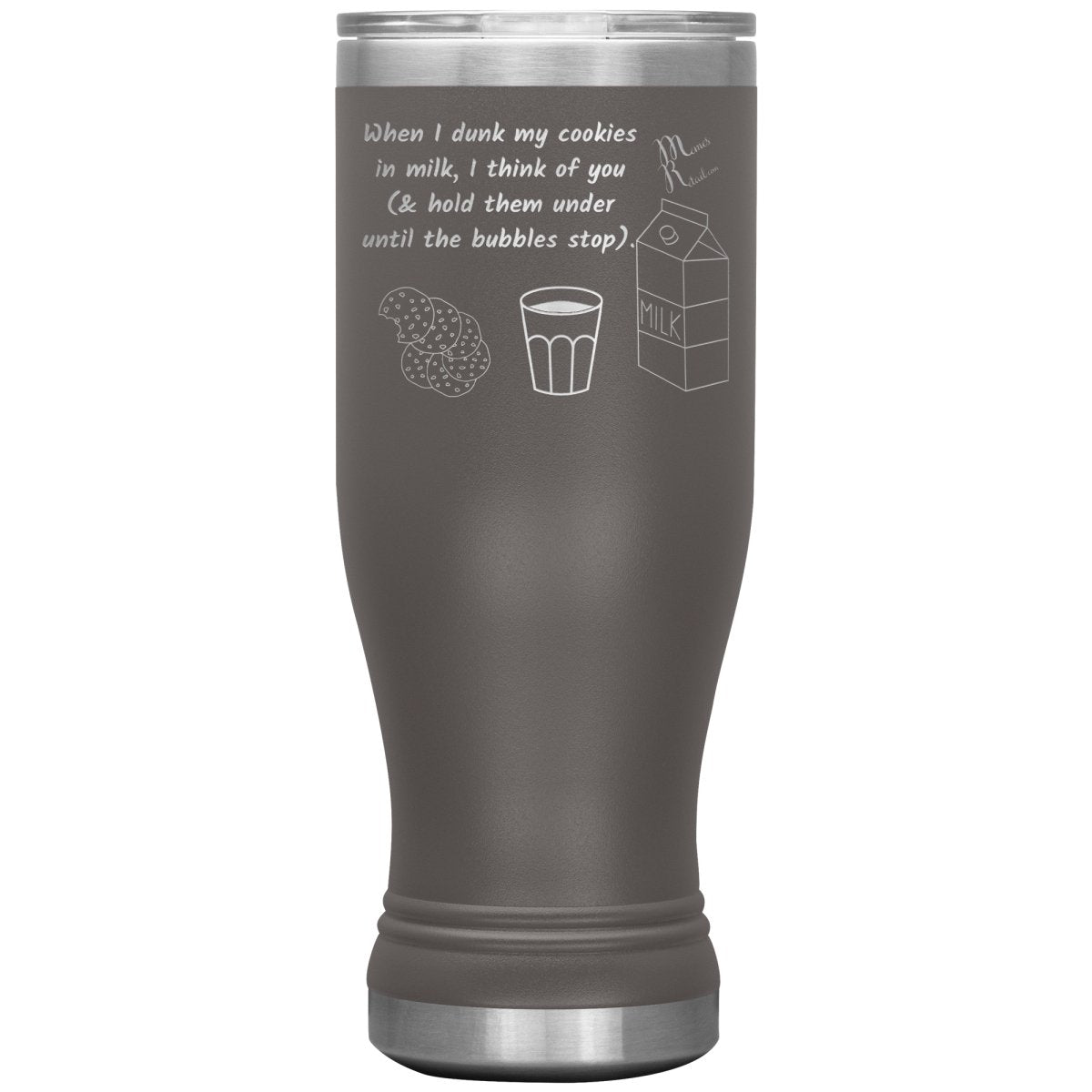 When I dunk My Cookies in Milk, I think of You - Tumblers, 20oz BOHO Insulated Tumbler / Pewter - MemesRetail.com