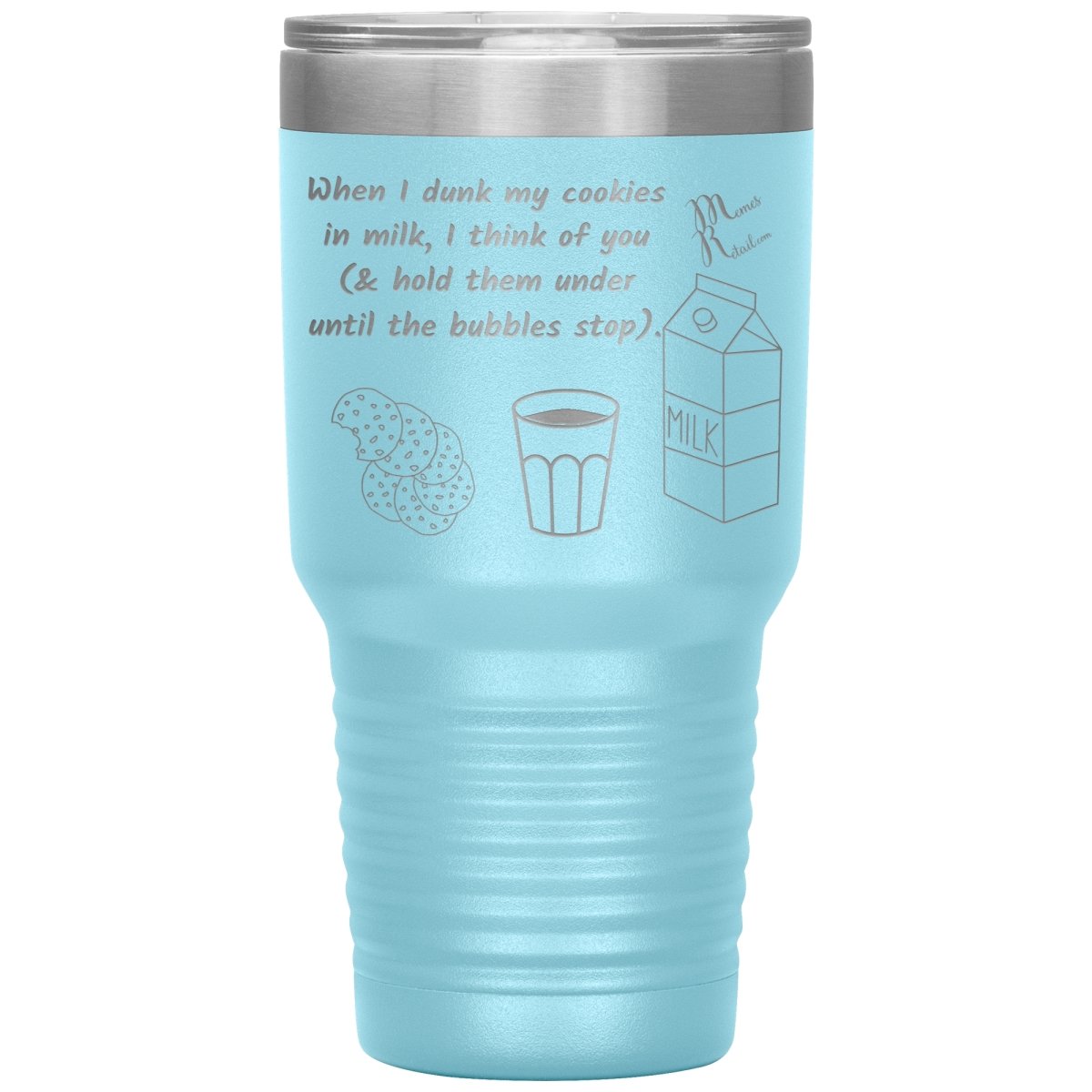 When I dunk My Cookies in Milk, I think of You - Tumblers, 30oz Insulated Tumbler / Light Blue - MemesRetail.com