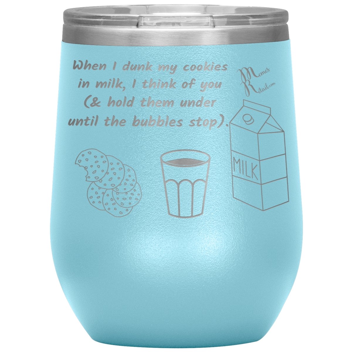 When I dunk My Cookies in Milk, I think of You - Tumblers, 12oz Wine Insulated Tumbler / Light Blue - MemesRetail.com