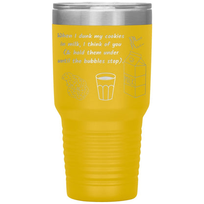 When I dunk My Cookies in Milk, I think of You - Tumblers, 30oz Insulated Tumbler / Yellow - MemesRetail.com