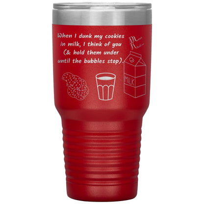 When I dunk My Cookies in Milk, I think of You - Tumblers, 30oz Insulated Tumbler / Red - MemesRetail.com